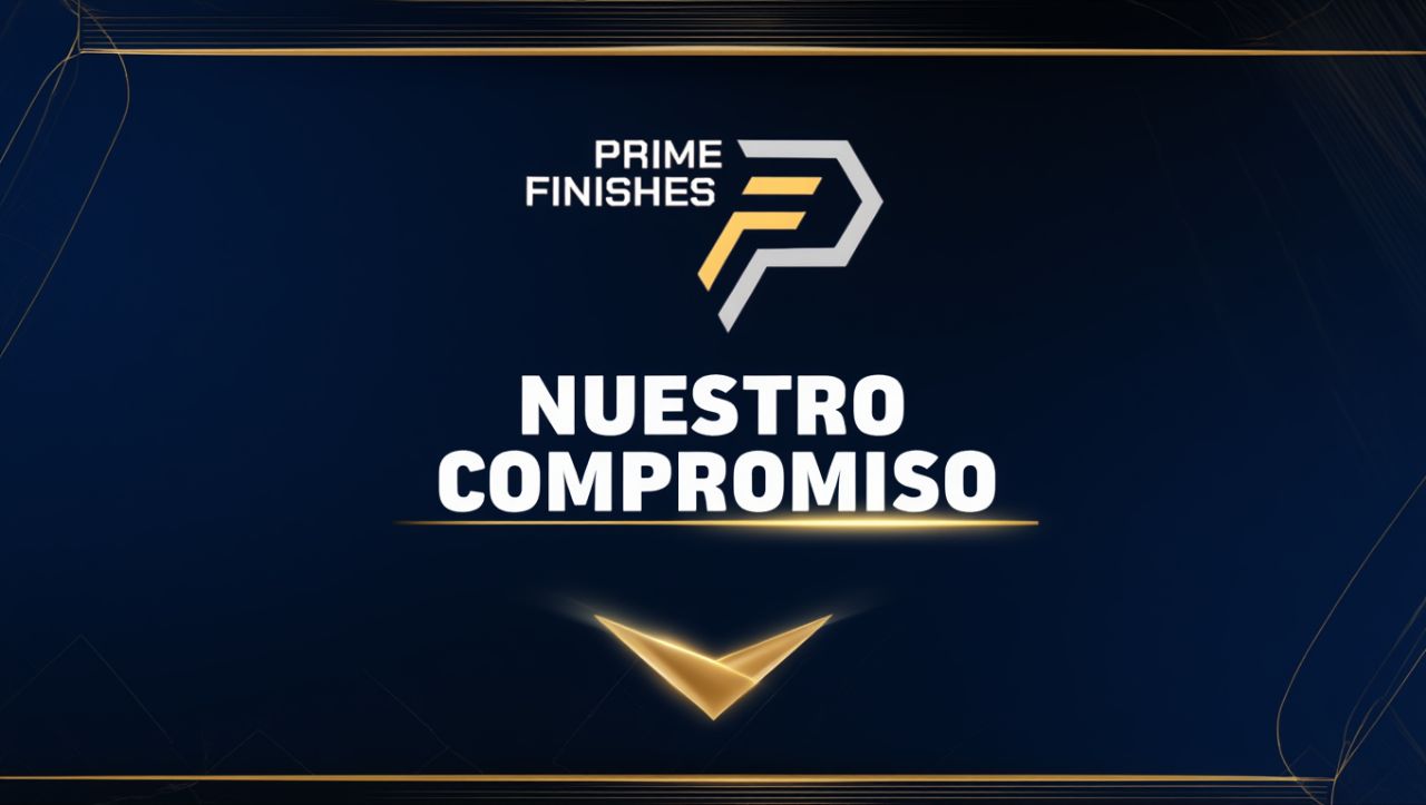 Nuestro Compromiso - Prime Finishes